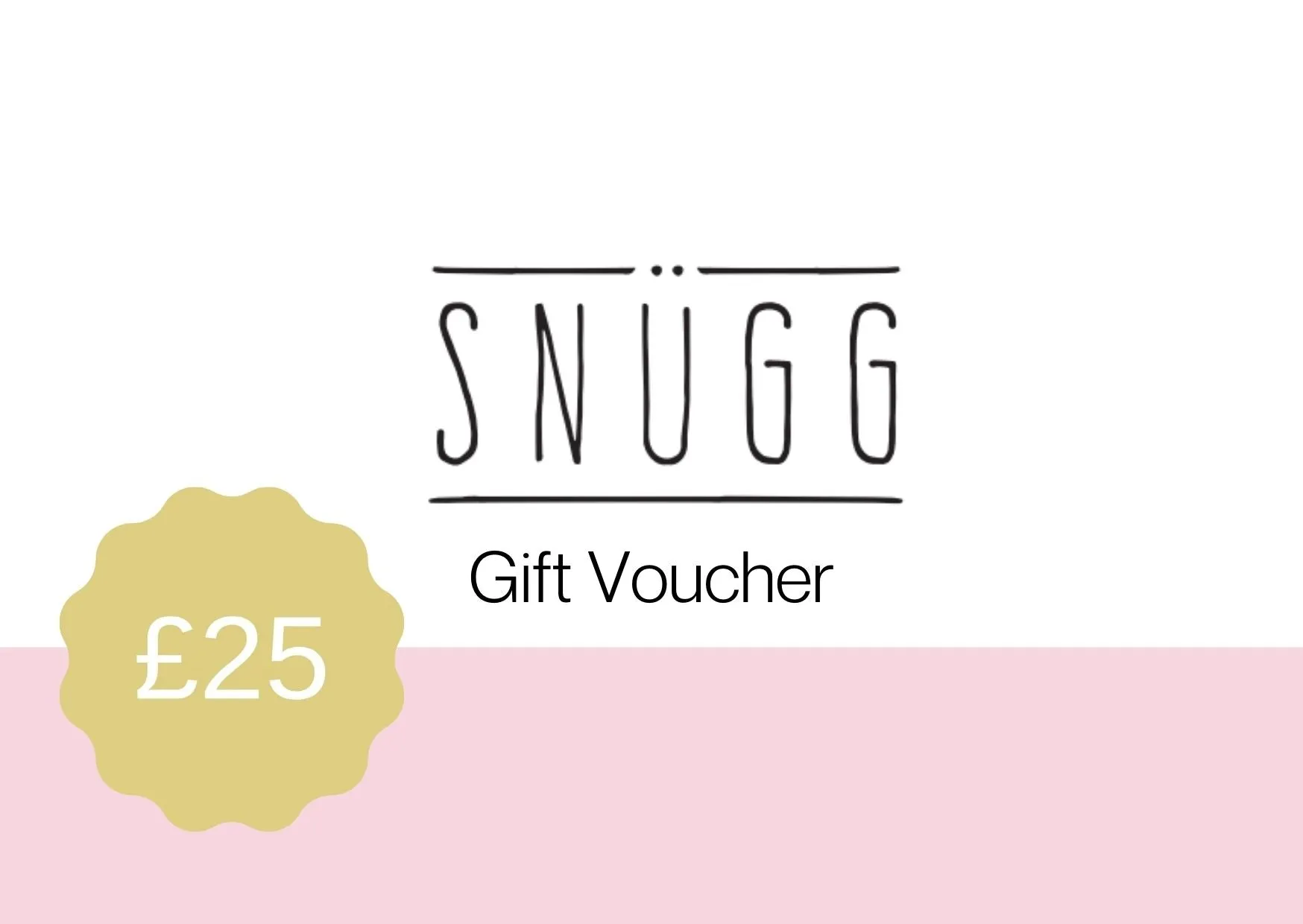 SNUGG Kids Gift Voucher - 25